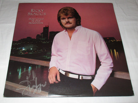 RICKY SKAGGS SIGNED DON'T CHEAT IN OUR HOMETOWN VINYL RECORD