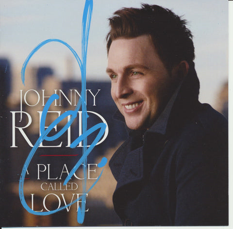 JOHNNY REID SIGNED A PLACE CALLED LOVE CD COVER