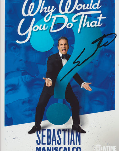 SEBASTIAN MANISCALCO SIGNED WHY WOULD YOU DO THAT 8X10 PHOTO